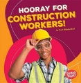Hooray For Construction Workers