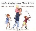 We're Going on a Bear Hunt; Michael Rosen